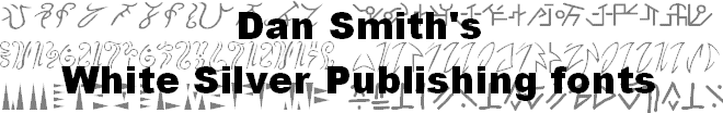 Dan Smith's WhiteSilverPublishing Fonts - Click Here!